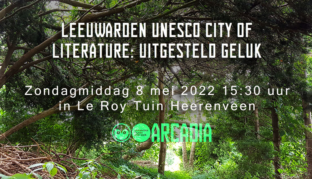 uitgesteld geluk le roy tuin heerenveen Suzannen van der Zwam Gerda Blees Arcadia