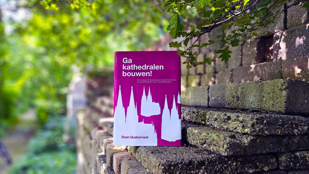 cover boek ga kathedralen bouwen daan quakernaat le roy tuin